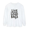 Live, Laugh, Load Bags – Tarmac Edition Long Sleeve (Comfort Colors®)